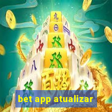 bet app atualizar